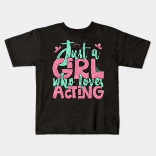 Just A Girl Who Loves Acting Gift print Kids T-Shirt
